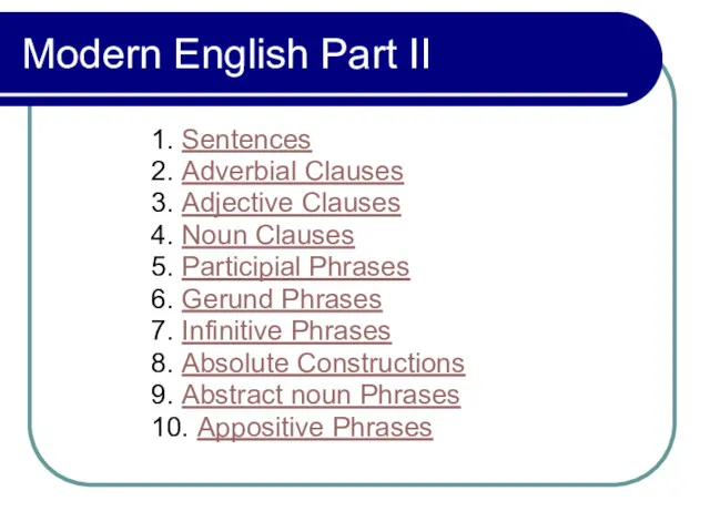 Modern English Part II 1. Sentences 2. Adverbial Clauses 3.