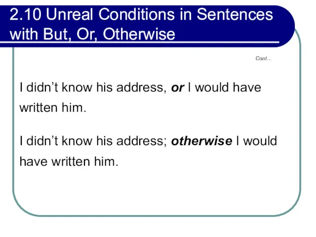 2.10 Unreal Conditions in Sentences with But, Or, Otherwise I