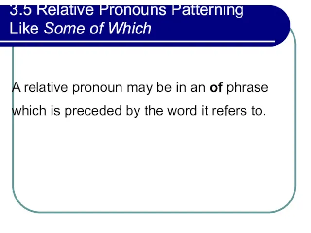 3.5 Relative Pronouns Patterning Like Some of Which