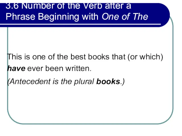 3.6 Number of the Verb after a Phrase Beginning with One of The