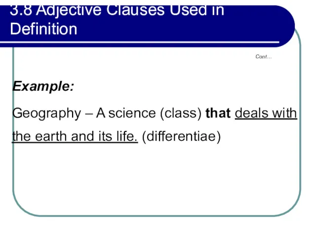 3.8 Adjective Clauses Used in Definition Cont…