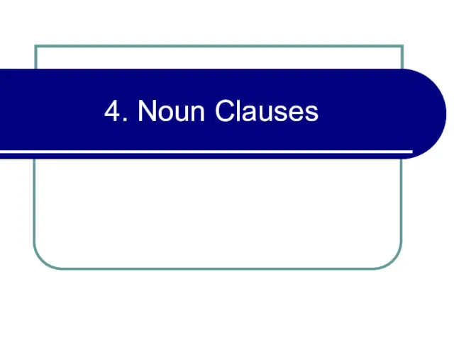 4. Noun Clauses