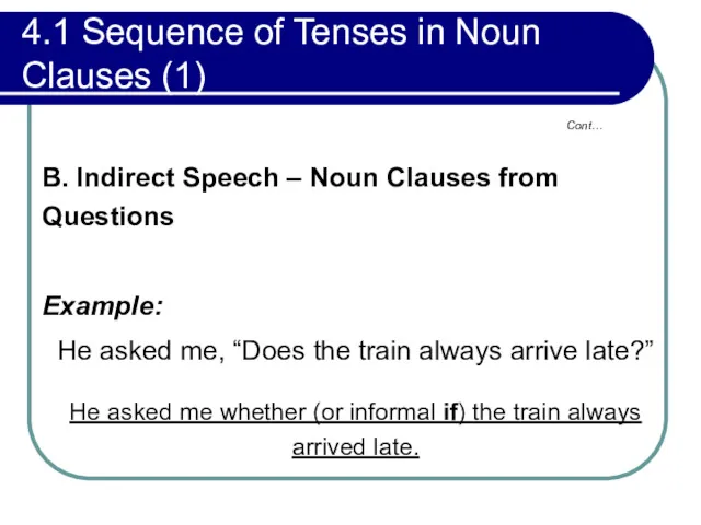 4.1 Sequence of Tenses in Noun Clauses (1) B. Indirect