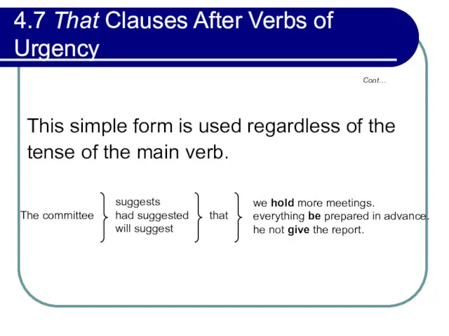 4.7 That Clauses After Verbs of Urgency This simple form