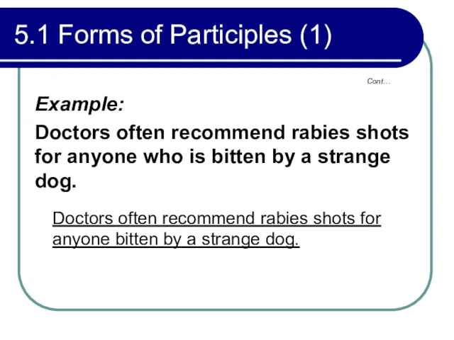 5.1 Forms of Participles (1) Example: Doctors often recommend rabies