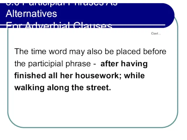 5.6 Participial Phrases As Alternatives For Adverbial Clauses The time