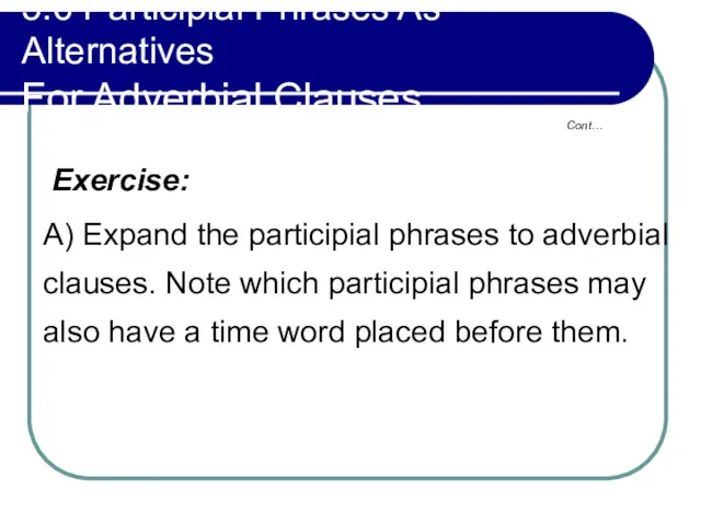 5.6 Participial Phrases As Alternatives For Adverbial Clauses Exercise: A)