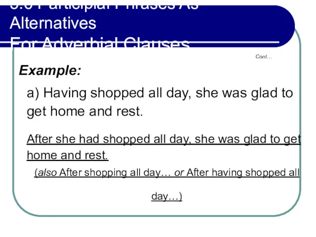 5.6 Participial Phrases As Alternatives For Adverbial Clauses Example: a)