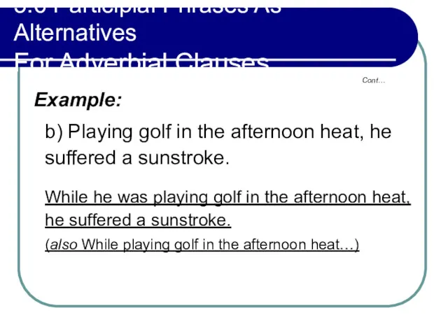 5.6 Participial Phrases As Alternatives For Adverbial Clauses Example: b)