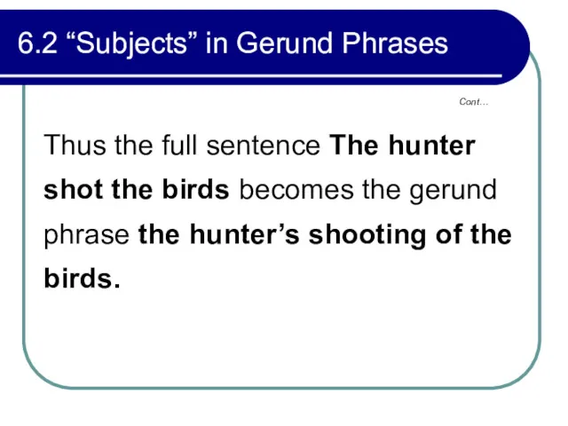 6.2 “Subjects” in Gerund Phrases Thus the full sentence The