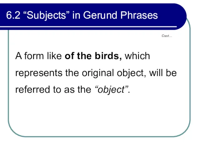 6.2 “Subjects” in Gerund Phrases A form like of the