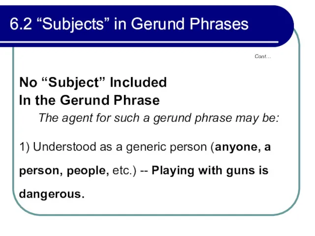 6.2 “Subjects” in Gerund Phrases No “Subject” Included In the