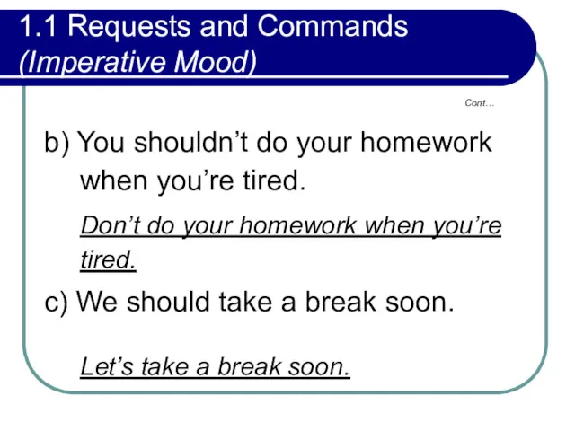 1.1 Requests and Commands (Imperative Mood) b) You shouldn’t do