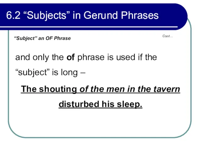 6.2 “Subjects” in Gerund Phrases and only the of phrase