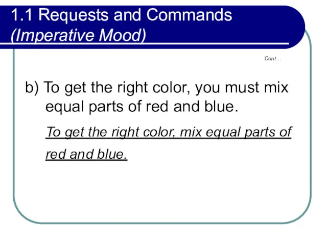 1.1 Requests and Commands (Imperative Mood) b) To get the