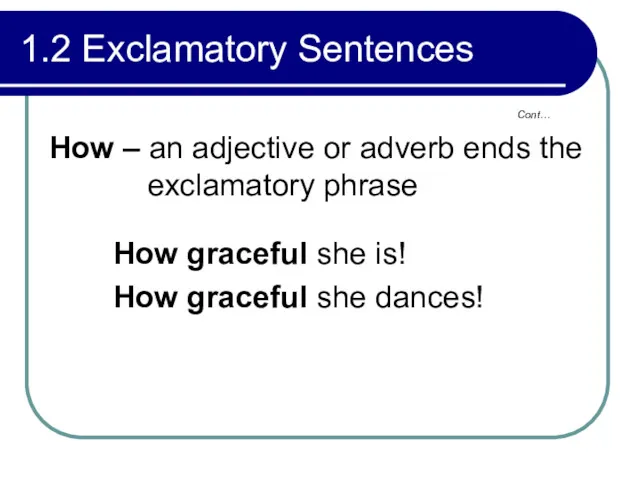 1.2 Exclamatory Sentences How – an adjective or adverb ends