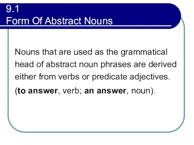 9.1 Form Of Abstract Nouns Nouns that are used as