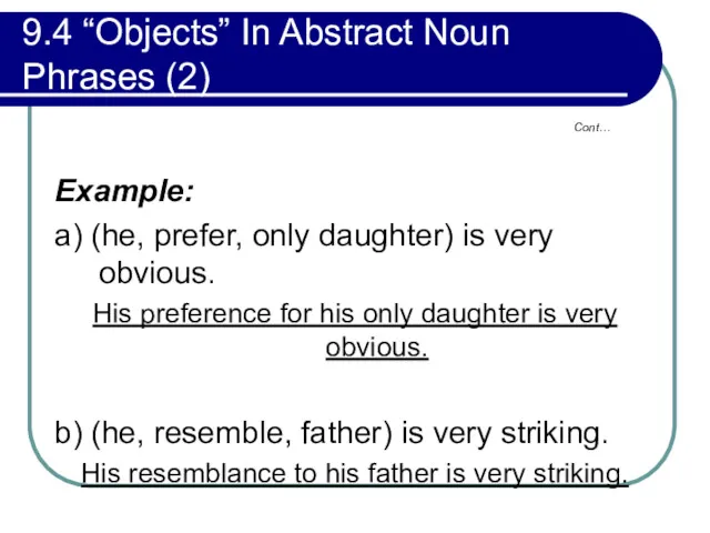 9.4 “Objects” In Abstract Noun Phrases (2) Example: a) (he,