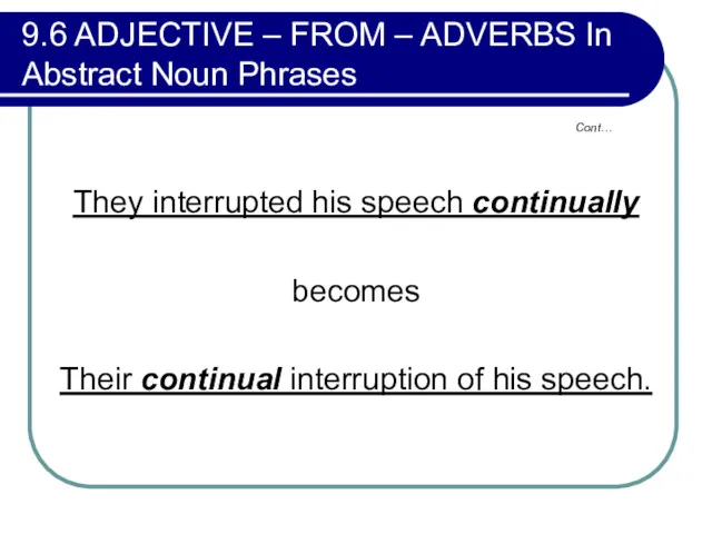 9.6 ADJECTIVE – FROM – ADVERBS In Abstract Noun Phrases