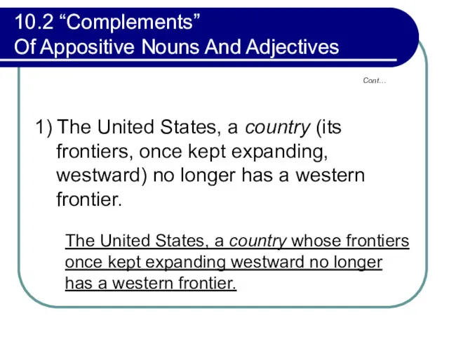 Cont… 10.2 “Complements” Of Appositive Nouns And Adjectives 1) The