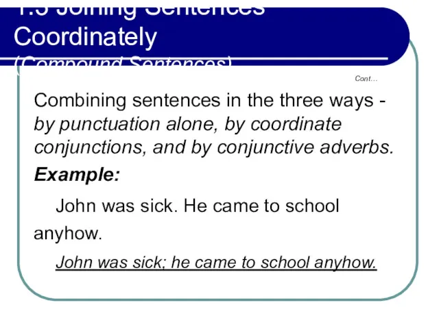 1.3 Joining Sentences Coordinately (Compound Sentences) Combining sentences in the