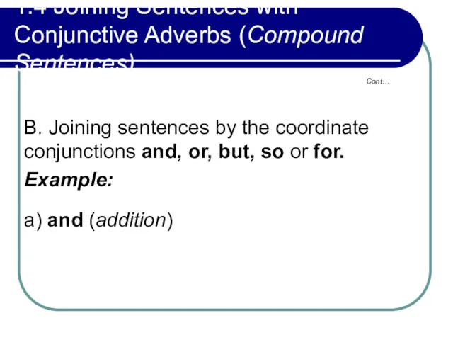 1.4 Joining Sentences with Conjunctive Adverbs (Compound Sentences) B. Joining