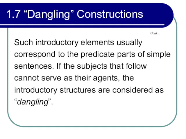 1.7 “Dangling” Constructions Such introductory elements usually correspond to the