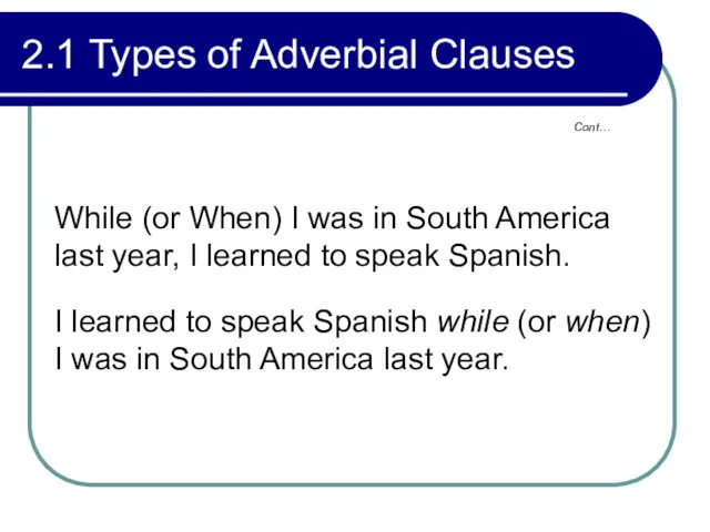 2.1 Types of Adverbial Clauses While (or When) I was