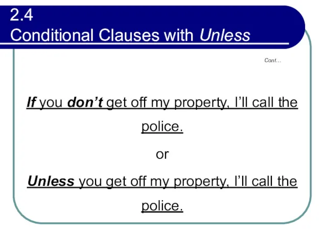 2.4 Conditional Clauses with Unless If you don’t get off