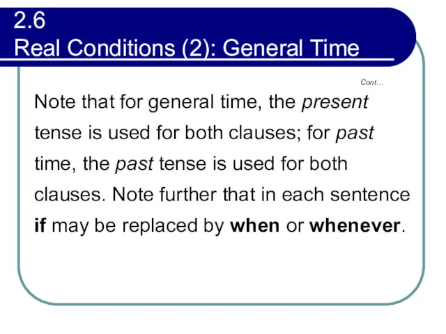 2.6 Real Conditions (2): General Time Note that for general