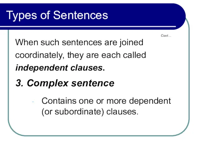 Types of Sentences When such sentences are joined coordinately, they