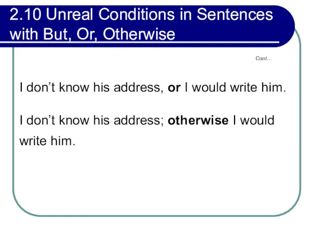 2.10 Unreal Conditions in Sentences with But, Or, Otherwise I