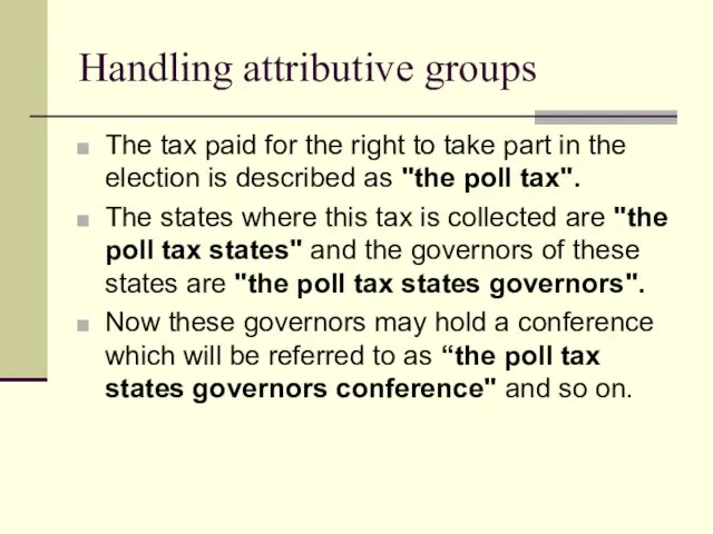 Handling attributive groups The tax paid for the right to