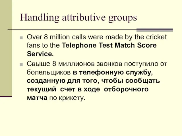 Handling attributive groups Over 8 million calls were made by