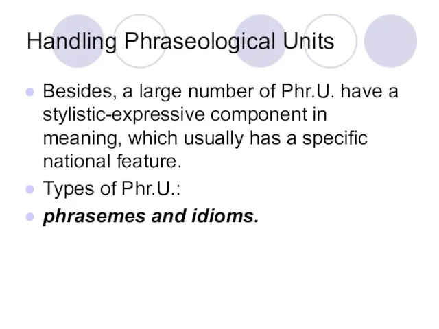 Handling Phraseological Units Besides, a large number of Phr.U. have