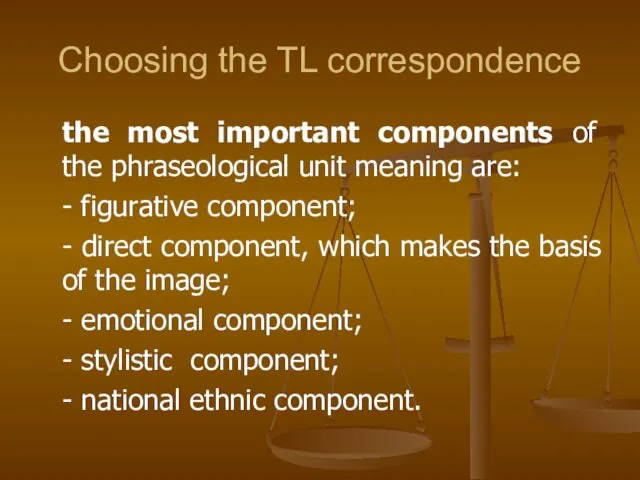 Choosing the TL correspondence the most important components of the