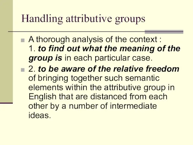 Handling attributive groups A thorough analysis of the context :