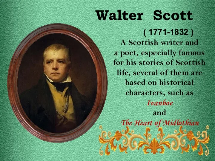 ( 1771-1832 ) A Scottish writer and a poet, especially
