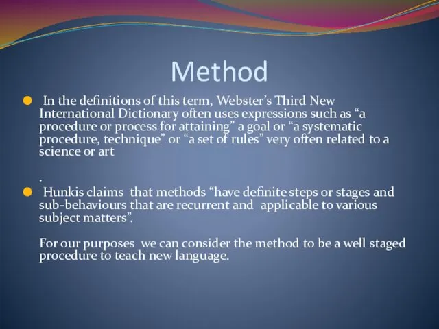Method In the definitions of this term, Webster’s Third New
