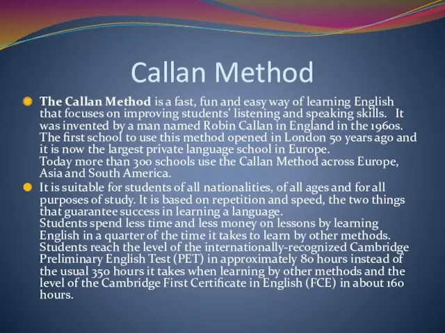Callan Method The Callan Method is a fast, fun and