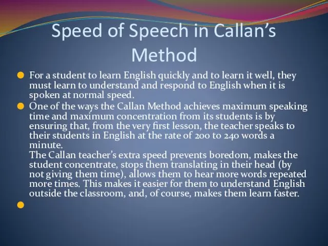 Speed of Speech in Callan’s Method For a student to