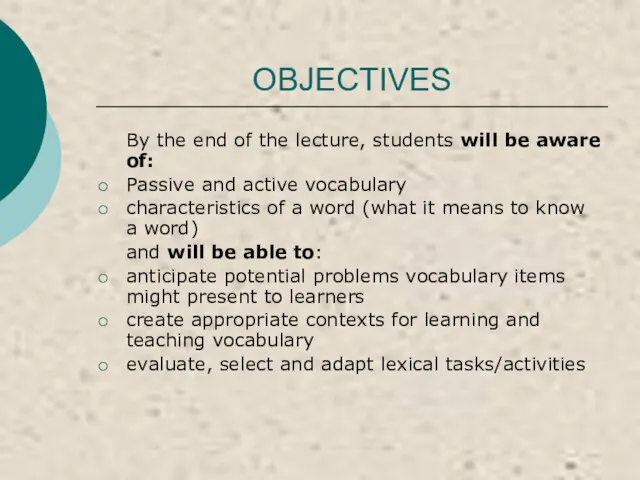 OBJECTIVES By the end of the lecture, students will be