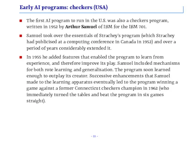 Early AI programs: checkers (USA)‏ The first AI program to