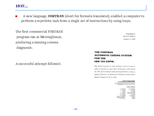 1957… A new language, FORTRAN (short for formula translator), enabled