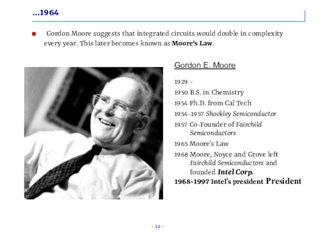 …1964 Gordon Moore suggests that integrated circuits would double in