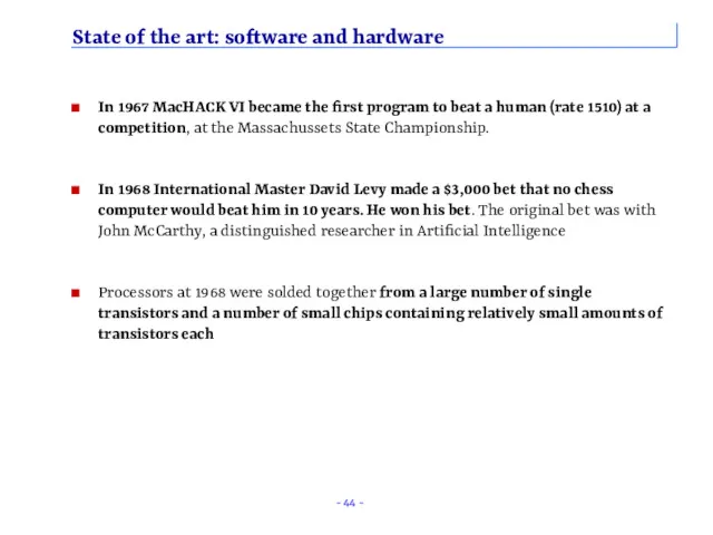 State of the art: software and hardware In 1967 MacHACK