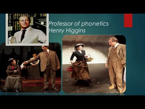 Professor of phonetics Henry Higgins