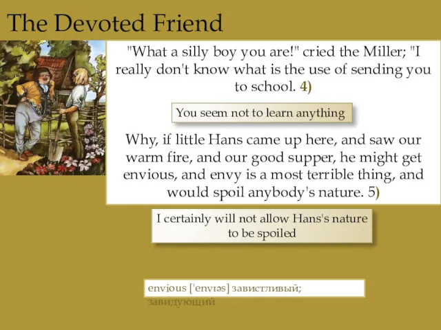 The Devoted Friend "What a silly boy you are!" cried