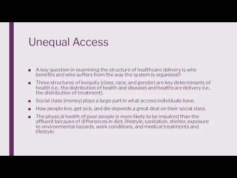 Unequal Access A key question in examining the structure of healthcare delivery is