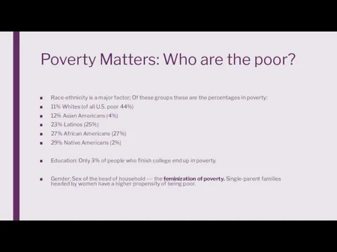 Poverty Matters: Who are the poor? Race-ethnicity is a major factor; Of these